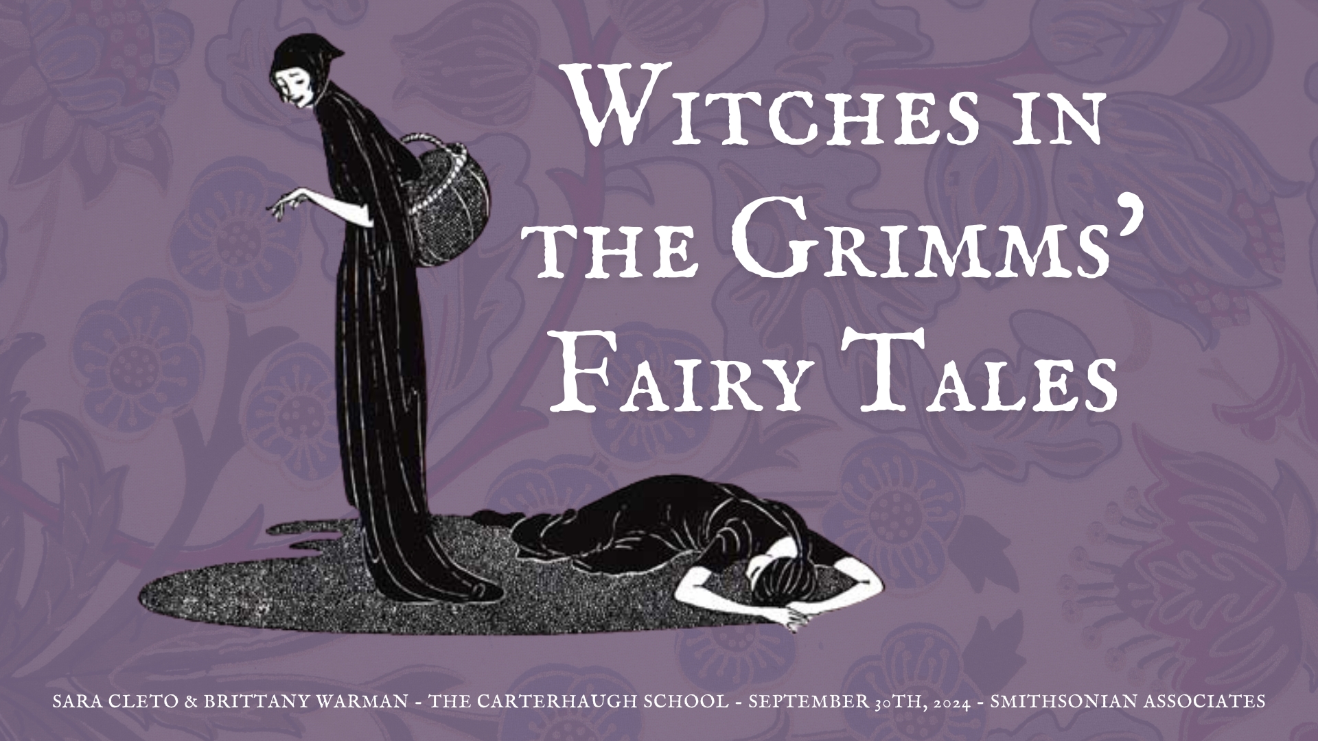 Smithsonian Associates Witches in the Grimms' Fairy Tales The